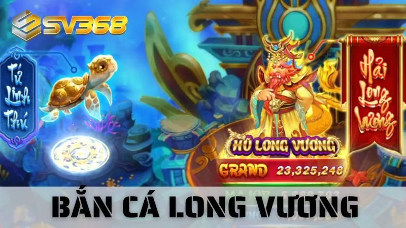 Bắn Cá Long Vương SV368 – Săn Thưởng Khủng Dưới Biển Sâu