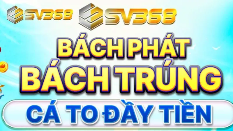 Săn thưởng lớn mỗi ngày đã tay với sảnh bắn cá SV368
